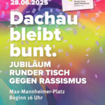 https://dachau-zeigt-zivilcourage.de/2025/05/28-06-jubilaeumsfest-10-jahre-runder-tisch-gegen-rassismus-e-v/